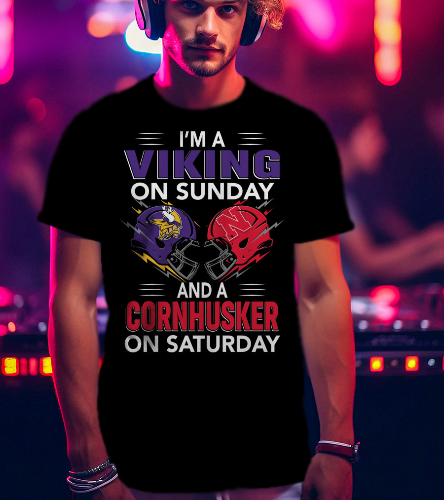 I'm A Viking On Sunday And A Cornhusker On Saturday Football Helmets Clash T-Shirt
