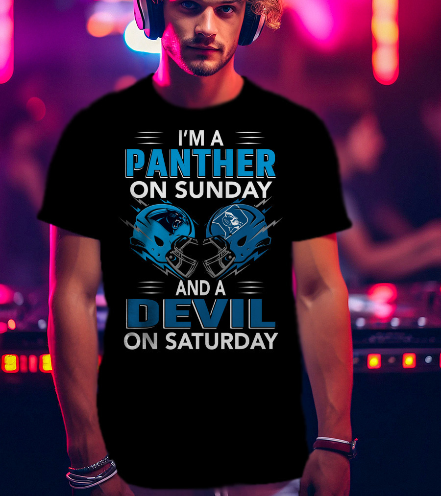 I'm A Panther On Sunday And A Devil On Saturday T-Shirt