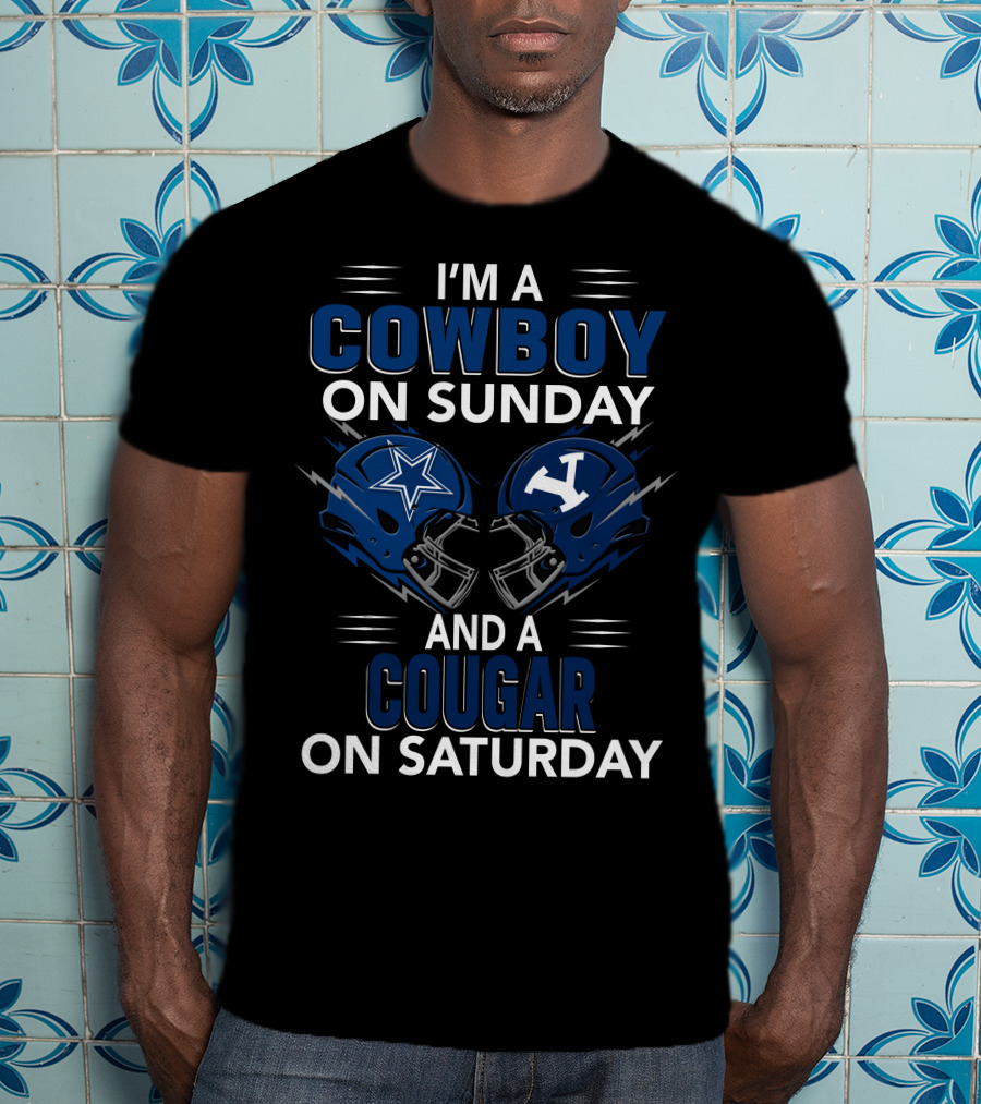I'm A Dallas Cowboy On Sunday And A Byu Cougar On Saturday T-Shirt