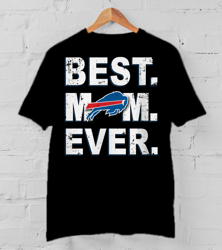 Best Mom Ever Buffalo Bills Fan T-Shirt