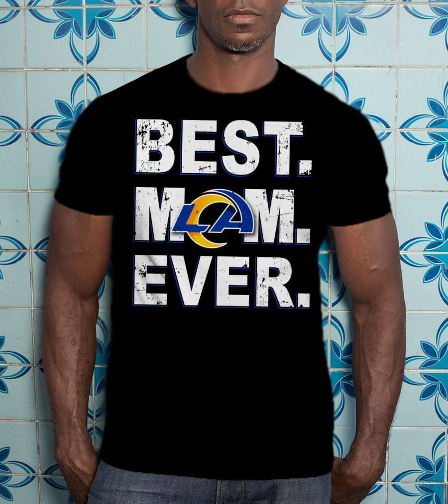 Best Mom Ever La Rams T-Shirt