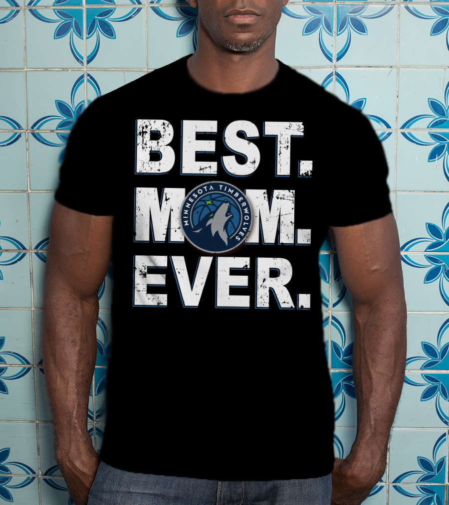Best Mom Ever Minnesota Timberwolves T-Shirt