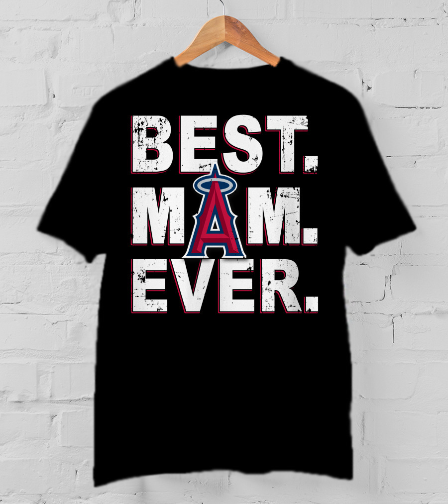 Best Mom Ever Los Angeles Angels Baseball Fans T-Shirt