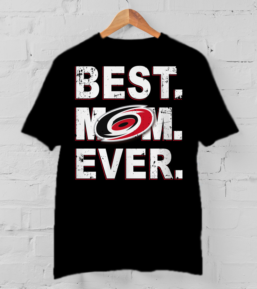 Best Mom Ever Carolina Hurricanes Fan Apparel Collection T-Shirt