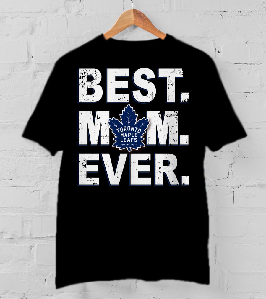 Best Mom Ever Toronto Maple Leafs T-Shirt