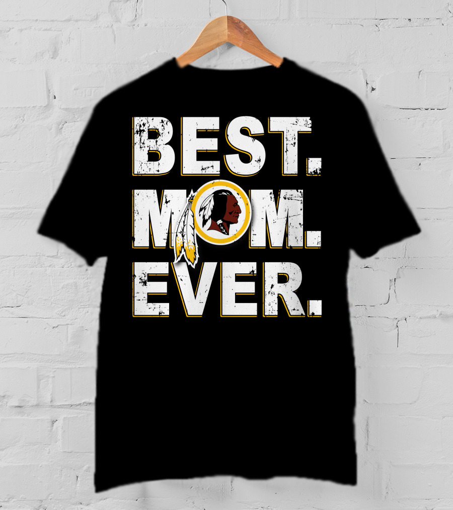 Best Mom Ever Washington Redskins T-Shirt