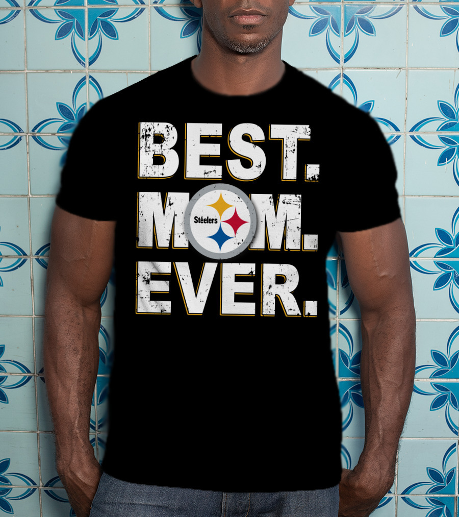 Best Mom Ever Pittsburgh Steelers Fan T-Shirt