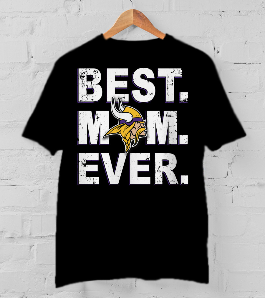 Best Mom Ever Minnesota Vikings Fan T-Shirt