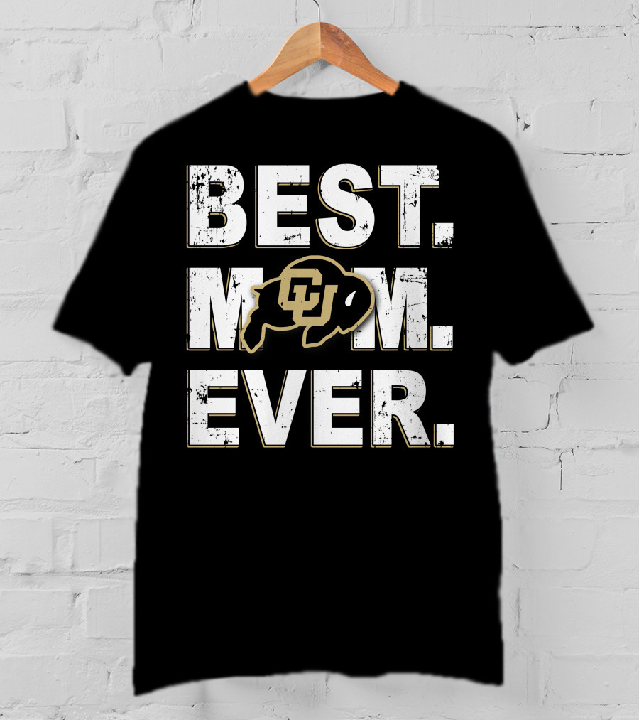 Best Mom Ever Colorado Buffaloes Cu Buffalo T-Shirt
