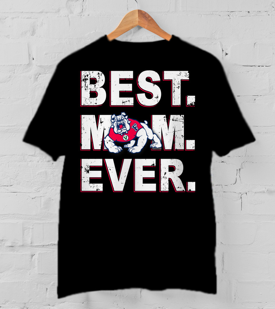 Best Mom Ever Fresno State Bulldogs T-Shirt