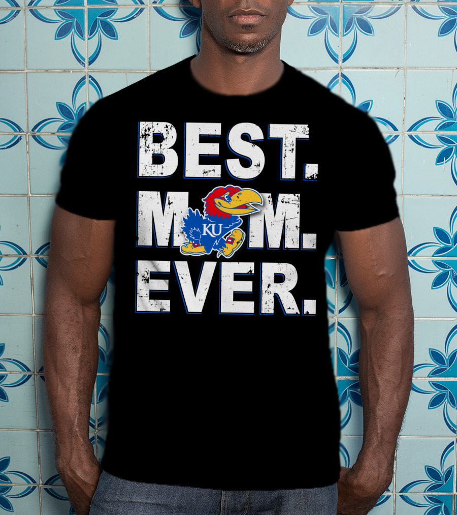 Best Mom Ever Ku Jayhawks Ku Jayhawk T-Shirt