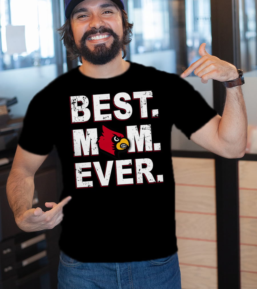 Best Mom Ever Louisville Cardinals T-Shirt