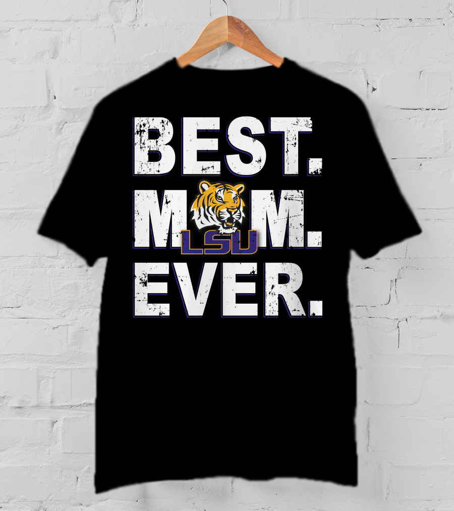 Best Mom Ever Lsu Tigers T-Shirt