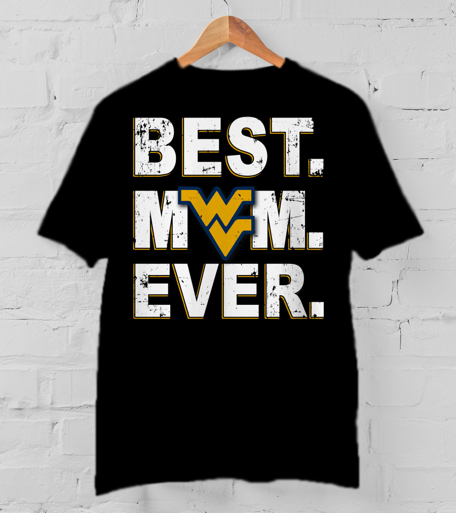 Best Mom Ever West Virginia Mountaineers Wv T-Shirt