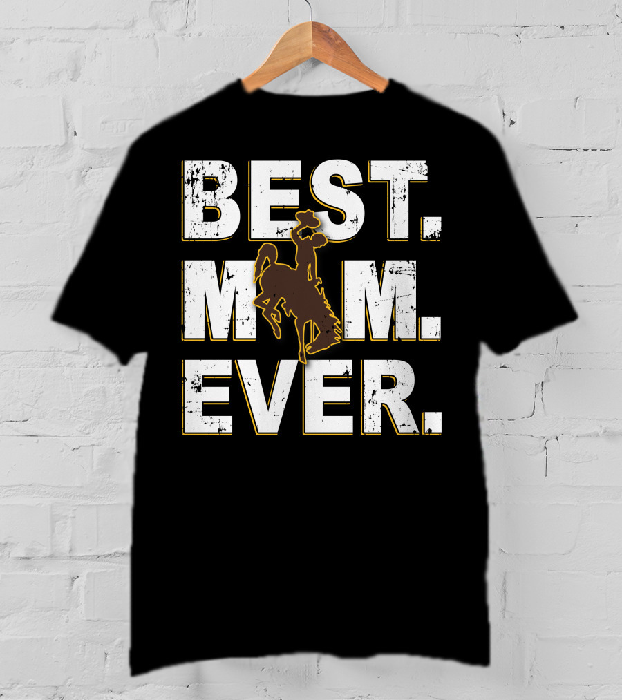 Best Mom Ever Wyoming Cowboys Riding Bronco T-Shirt
