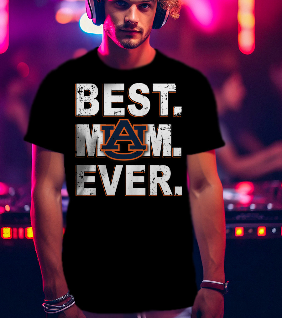 Best Mom Ever Auburn Tigers T-Shirt