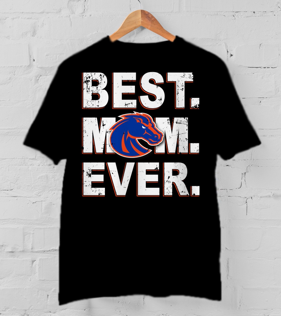 Best Mom Ever Boise State Broncos T-Shirt