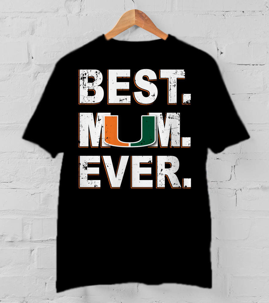 Best Mom Ever Miami Hurricanes Um T-Shirt