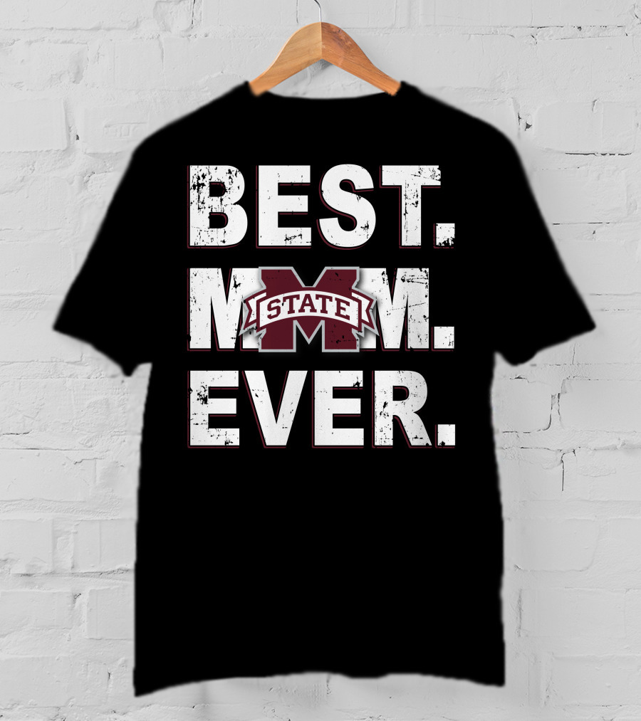 Mississippi State Bulldogs Best Mom Ever T-Shirt