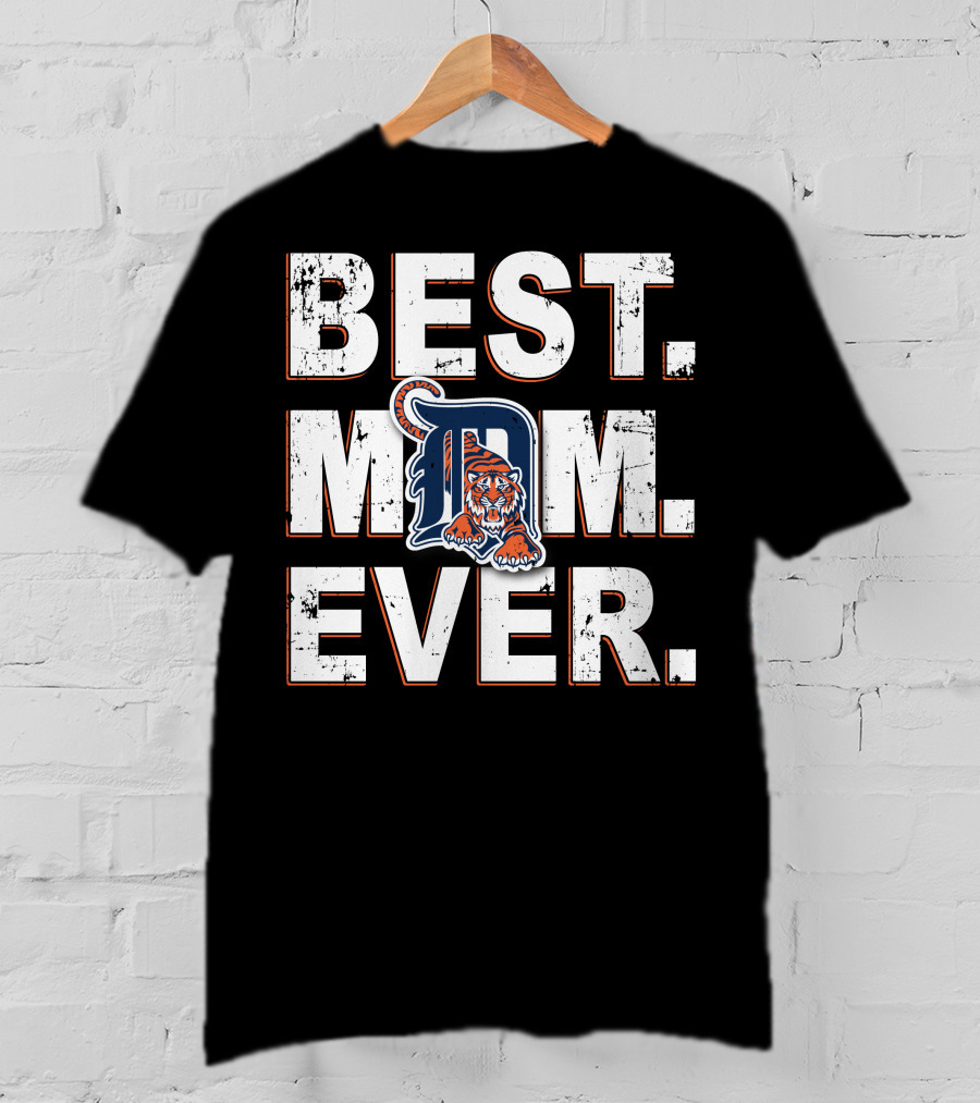 Best Mom Ever Detroit Tigers Baseball Fan Tribute T-Shirt