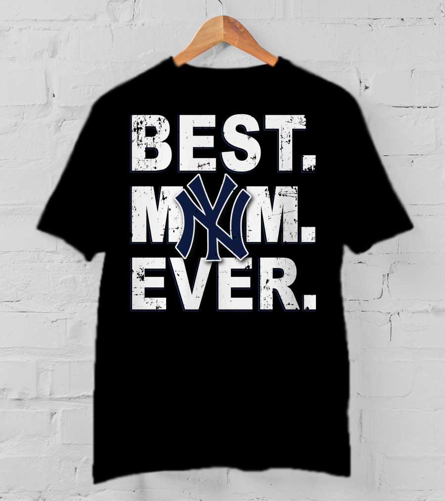 Best Mom Ever New York Yankees T-Shirt