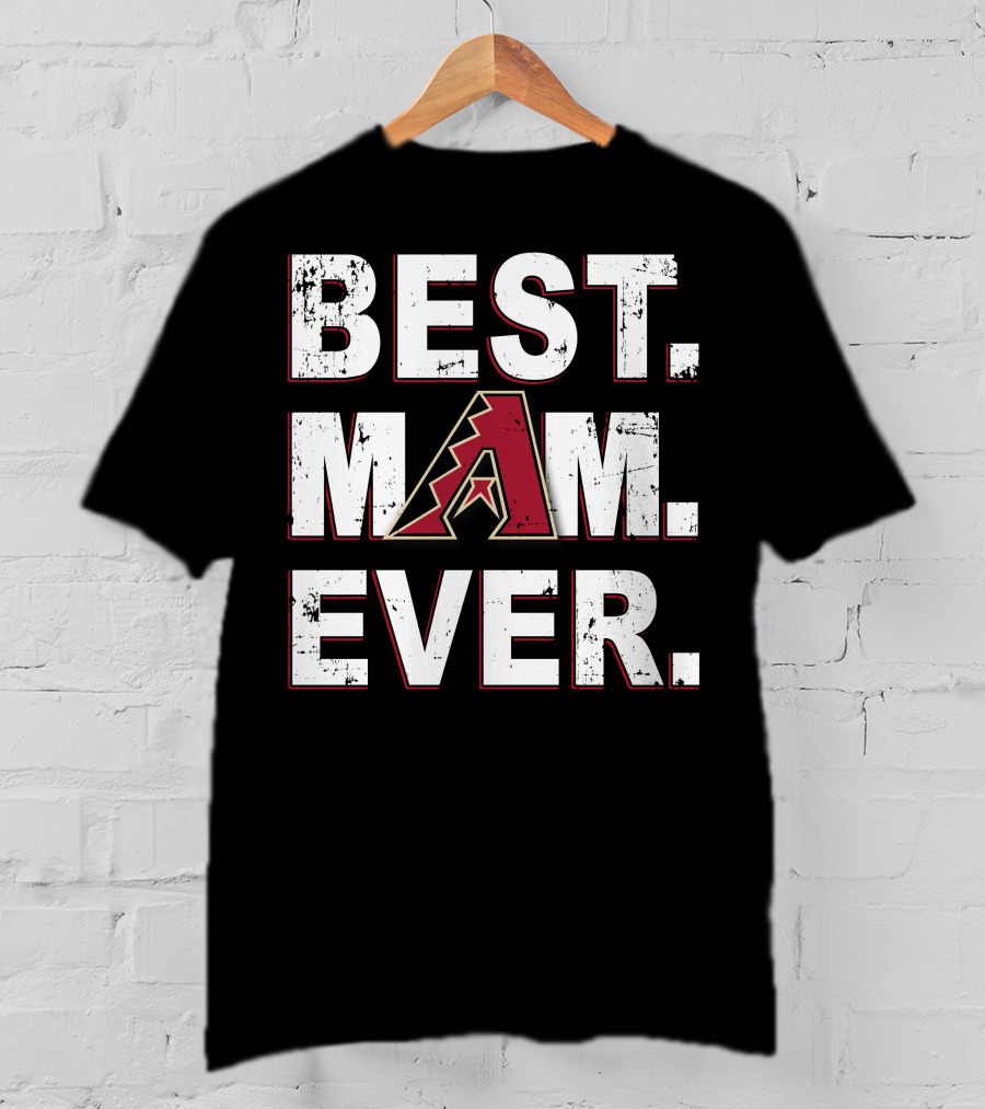 BEST MOM EVER Arizona Diamondbacks T-Shirt