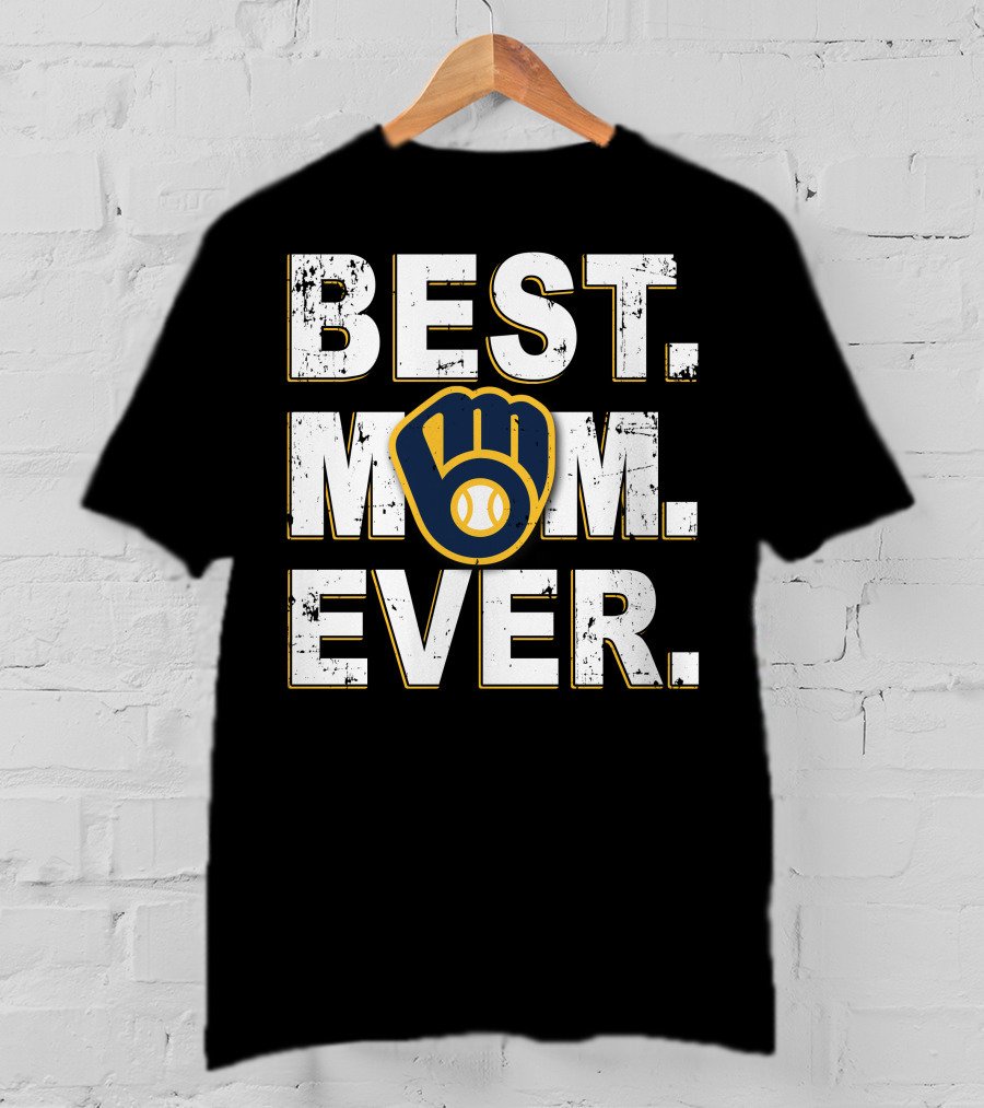 BEST MOM EVER Milwaukee Brewers T-Shirt