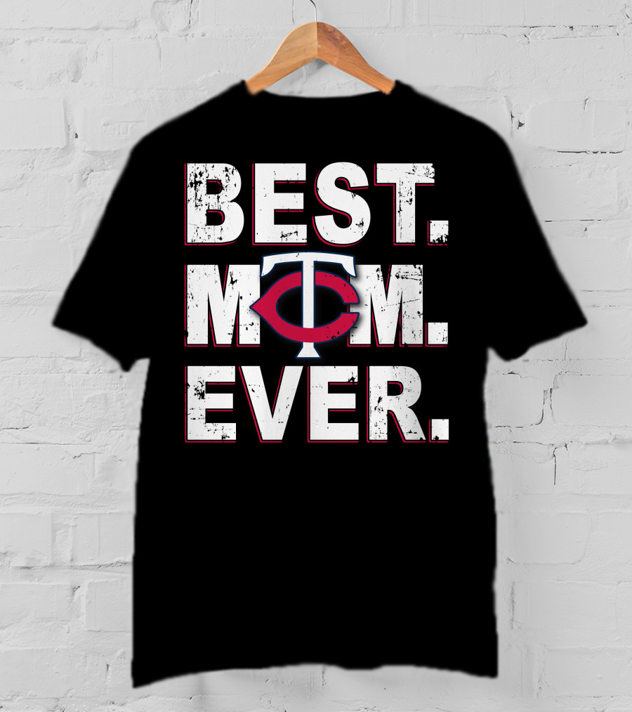 BEST MOM EVER Minnesota Twins T-Shirt