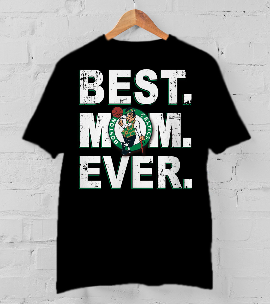 Best Mom Ever Boston Celtics T-Shirt