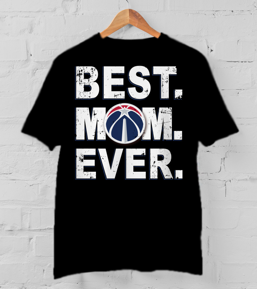 BEST MOM EVER Washington Wizards Basketball Fan T-Shirt