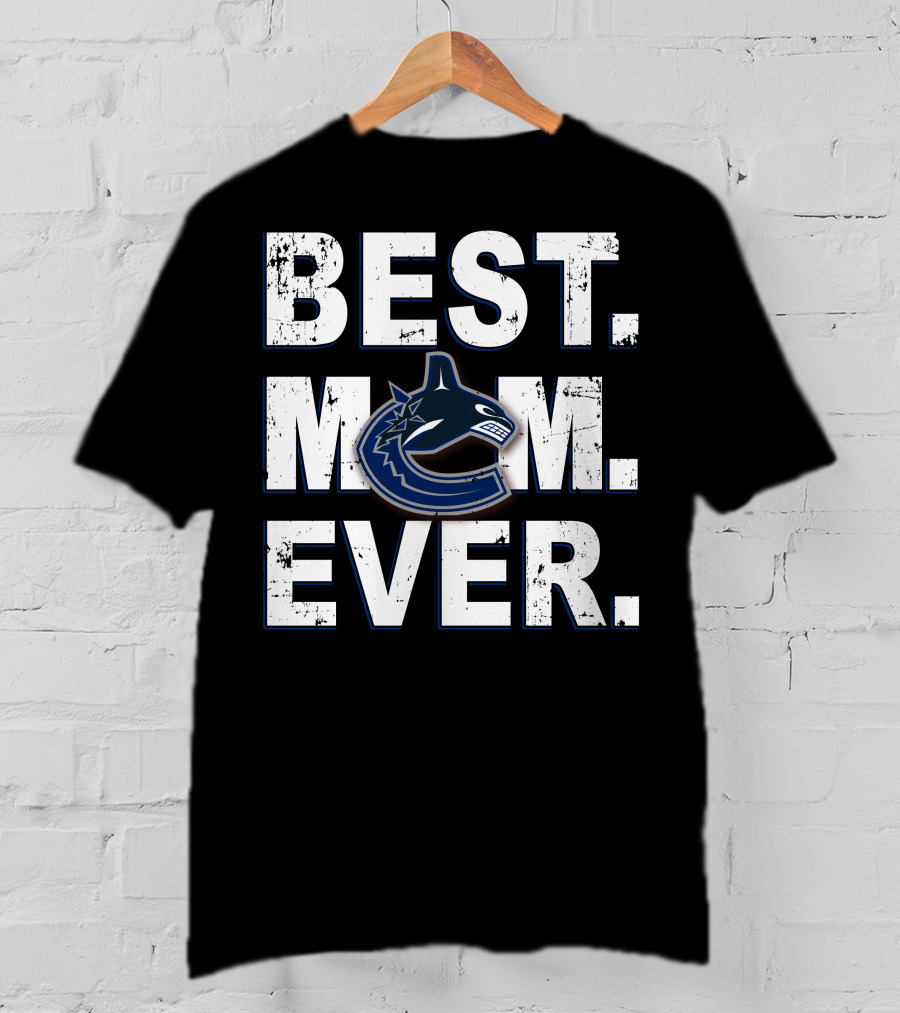 Best Mom Ever Vancouver Canucks T-Shirt