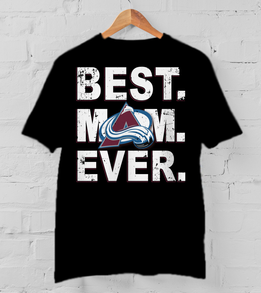 BEST MOM EVER Colorado Avalanche T-Shirt