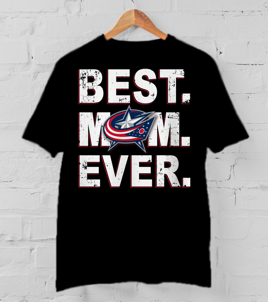 BEST MOM EVER Columbus Blue Jackets T-Shirt