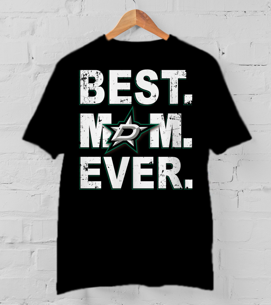 BEST MOM EVER Dallas Stars Hockey Fan T-Shirt