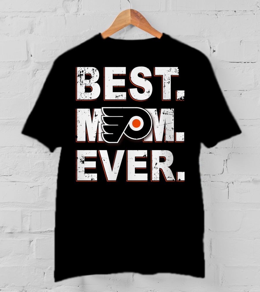 BEST MOM EVER Philadelphia Flyers T-Shirt