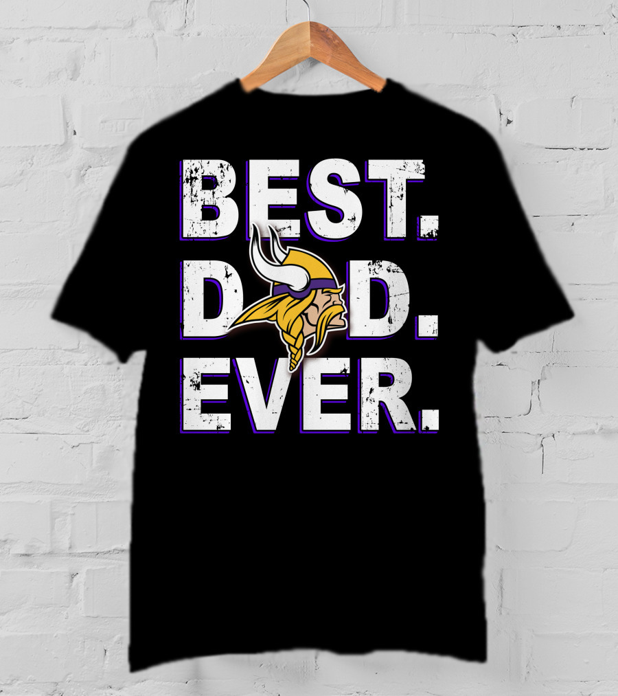 Best Dad Ever Minnesota Vikings Fan Tribute T-Shirt