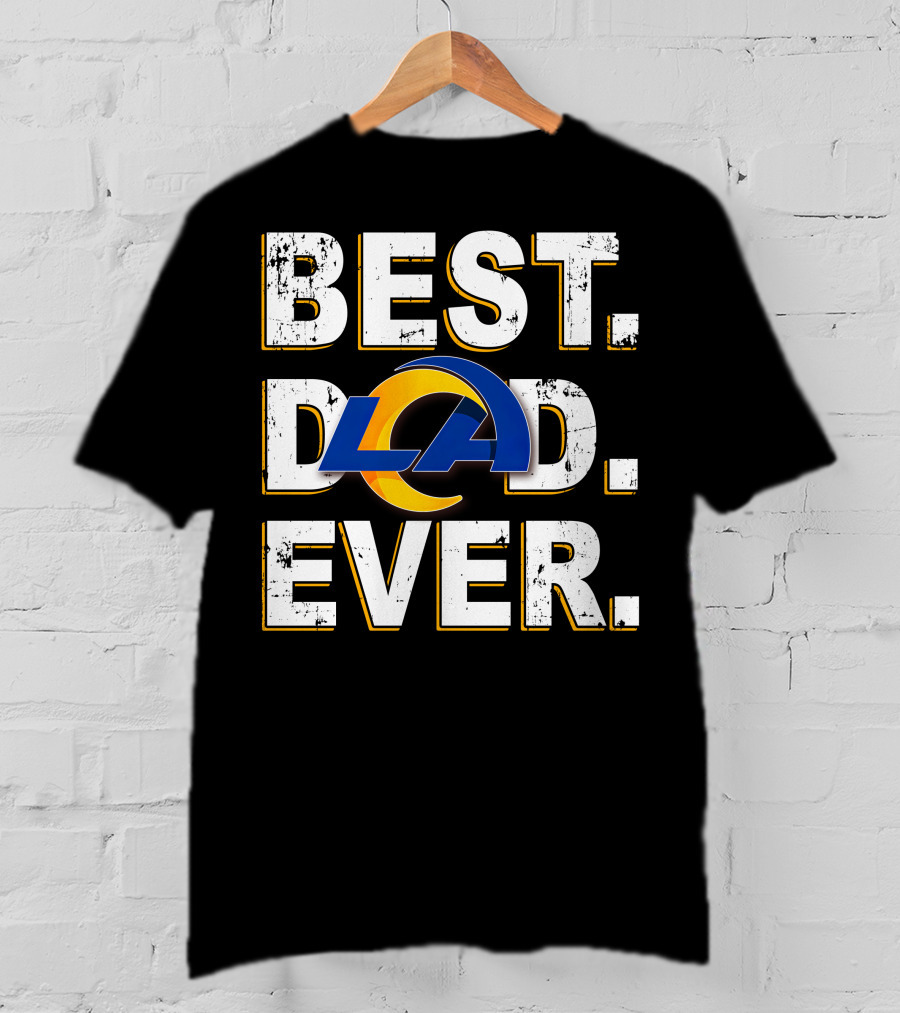 Best Dad Ever Los Angeles Rams T-Shirt