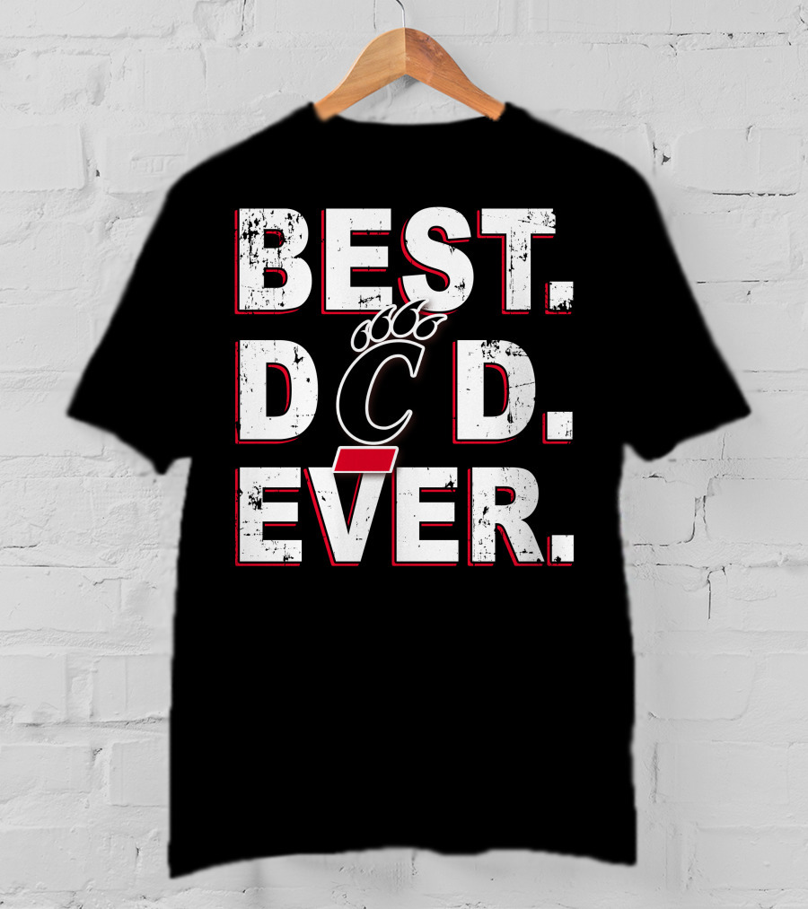 Best Dad Ever Cincinnati Bearcats T-Shirt