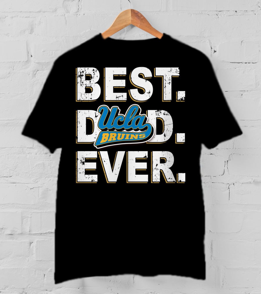 Best Dad Ever Ucla Bruins T-Shirt