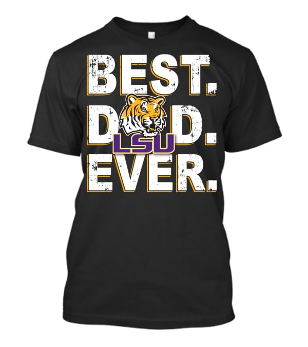 Best Dad Ever Lsu Tiger T-Shirt