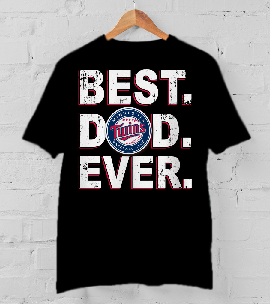 Best Dad Ever Minnesota Twins Baseball Club T-Shirt