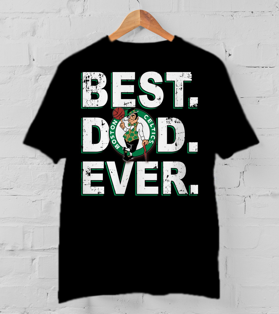 Best Dad Ever Boston Celtics T-Shirt