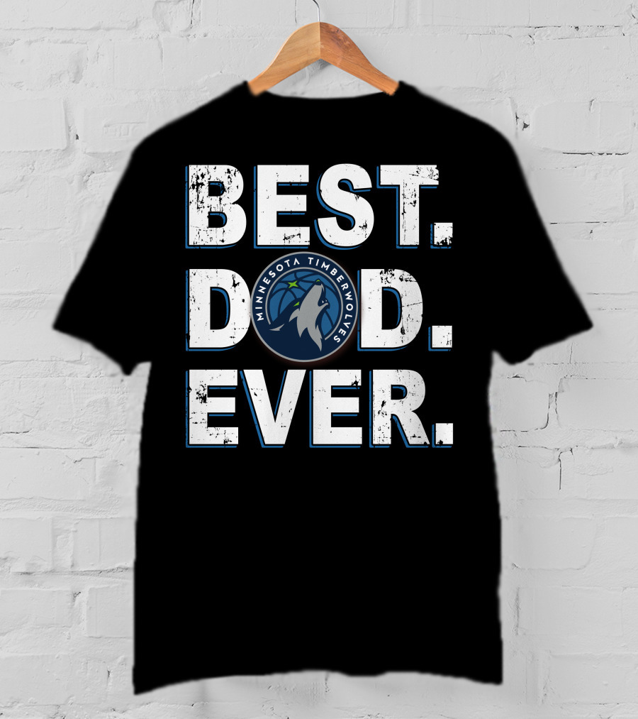 Minnesota Timberwolves Best Dad Ever T-Shirt