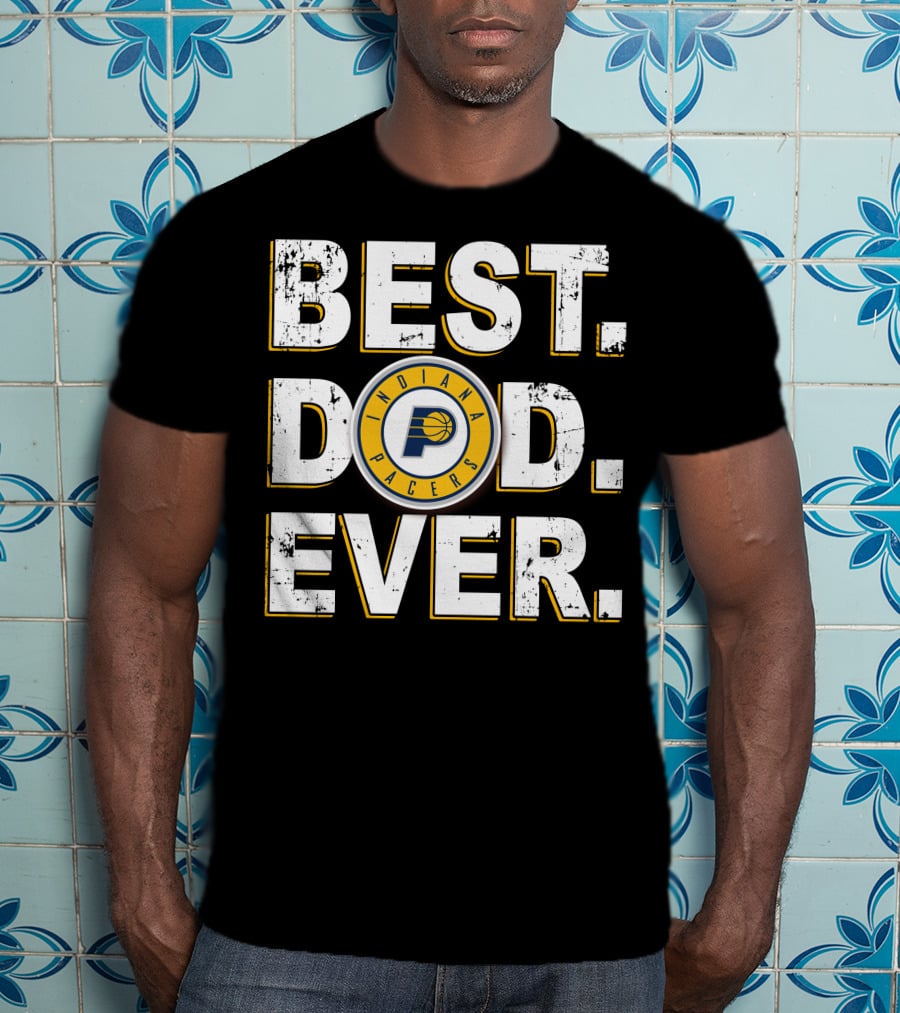 Best Dad Ever Indiana Pacers T-Shirt