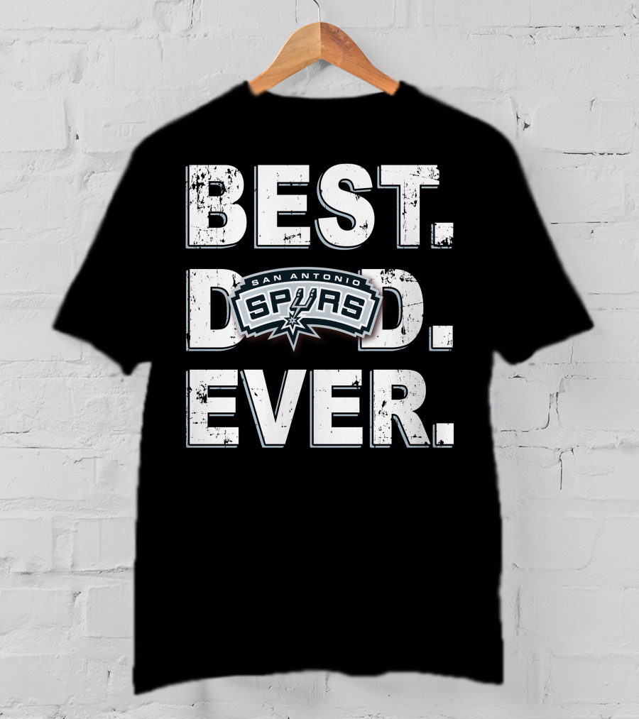 Best Dad Ever San Antonio Spurs 028 T-Shirt