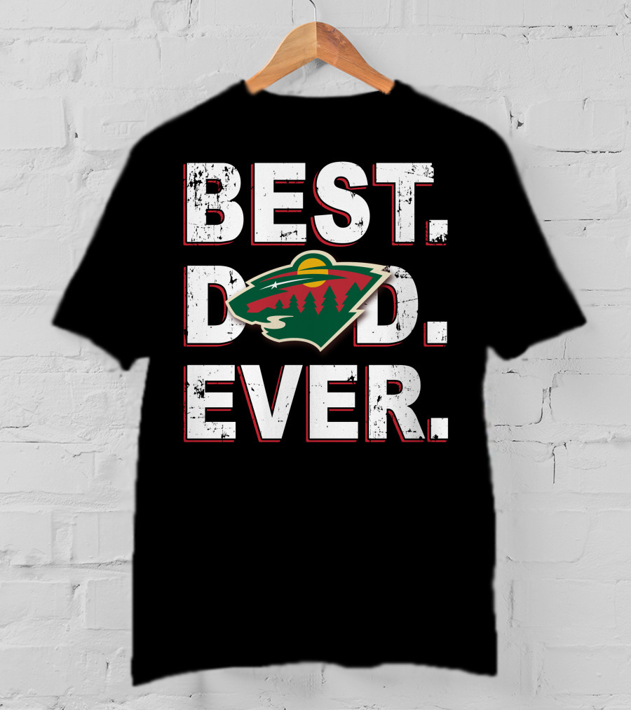 Best Dad Ever Minnesota Wild Fan Edition T-Shirt