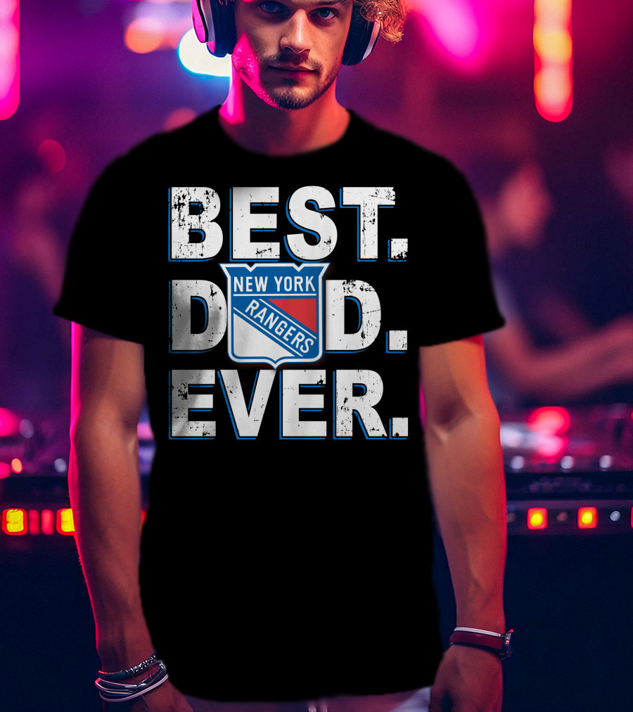 New York Rangers Best Dad Ever T-Shirt