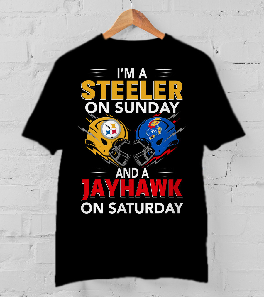 I'm A Steeler On Sunday And A Jayhawk On Saturday Football Fan Pride T-Shirt