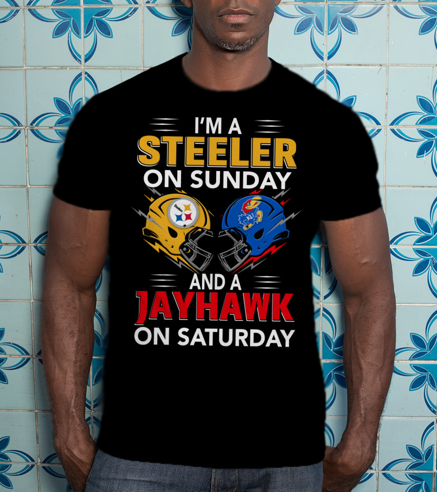 I'm A Steeler On Sunday And A Jayhawk On Saturday Football Fan Pride T-Shirt