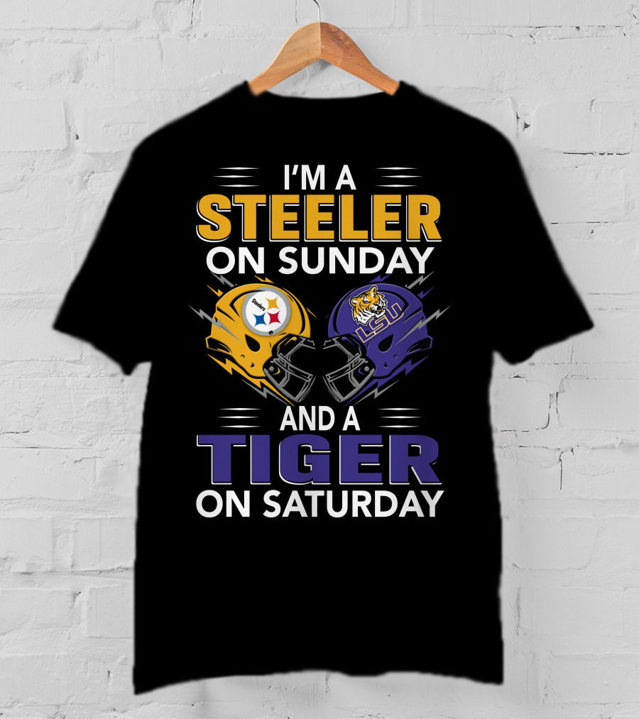 I'm A Steeler On Sunday And A Tiger On Saturday Lsu Helmet And Steelers Helmet T-Shirt